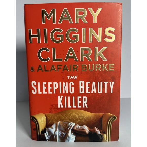 Mary Higgins Clark Other - The Sleeping Beauty Killer Mary Higgins Clark & Alafair Burke HC